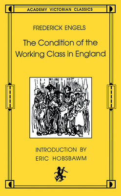 The Condition of the Working Class in England: ... 0897331370 Book Cover