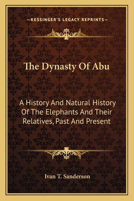 The Dynasty Of Abu: A History And Natural Histo... 1163816302 Book Cover