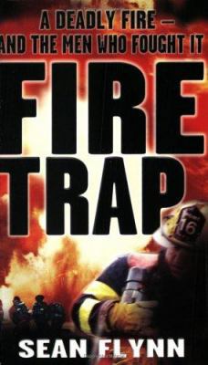 Fire Trap : A Deadly Fire and the Men Who Fough... 0751534412 Book Cover