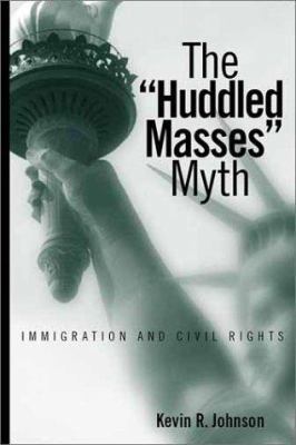 The "Huddled Masses" Myth: Immigration and Civi... 1592132057 Book Cover