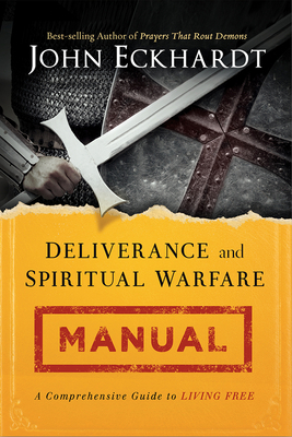 Deliverance and Spiritual Warfare Manual 1621366251 Book Cover