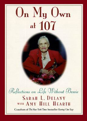 On My Own at 107: Reflections on Life Without B... 0062514857 Book Cover