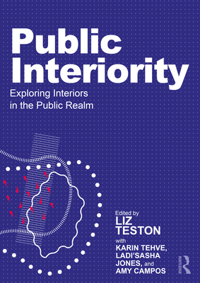 Public Interiority: Exploring Interiors in the ... 1032797150 Book Cover