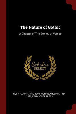 The Nature of Gothic: A Chapter of the Stones o... 1376120542 Book Cover