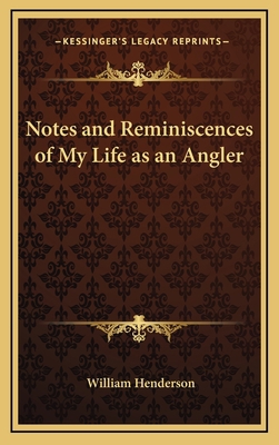 Notes and Reminiscences of My Life as an Angler 1163691798 Book Cover