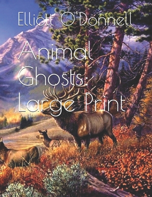 Animal Ghosts: Large Print 1675338876 Book Cover