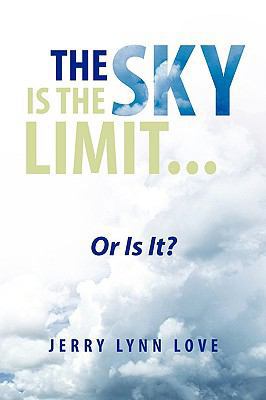 The Sky Is the Limit... 1425776701 Book Cover