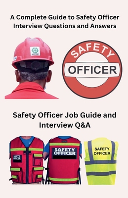 A Complete Guide to Safety Officer Interview Qu... B0C3FZLQPF Book Cover