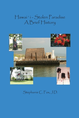 Hawaiʻi - Stolen Paradise: A Brief History 0999639587 Book Cover