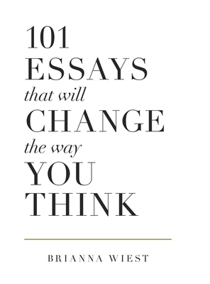 101 Essays That Will Change The Way You Think 1804221759 Book Cover