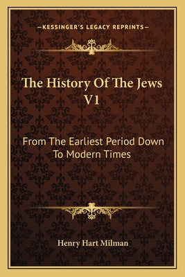 The History Of The Jews V1: From The Earliest P... 1163636738 Book Cover