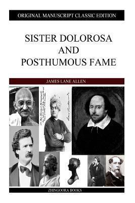 Sister Dolorosa And Posthumous Fame 1484911784 Book Cover