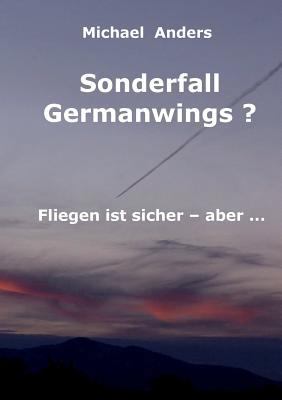 Sonderfall Germanwings?: Fliegen ist sicher ...... [German] 373922214X Book Cover