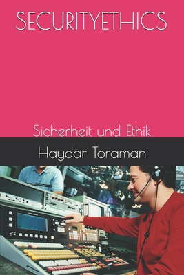 Securityethics: Sicherheit und Ethik [German] B0FXG59J93 Book Cover