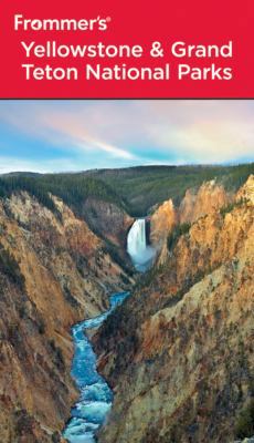 Frommer's Yellowstone and Grand Teton National ... 0470537744 Book Cover