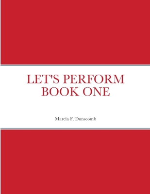 Let's Perform Book One 1458396460 Book Cover