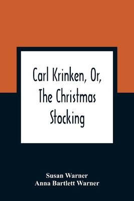 Carl Krinken, Or, The Christmas Stocking 9354364101 Book Cover