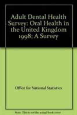 Adult Dental Health Survey (1998): Oral Health ... 0116212683 Book Cover