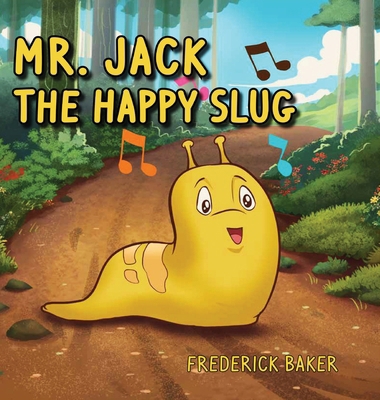 Mr. Jack the Happy Slug            Book Cover