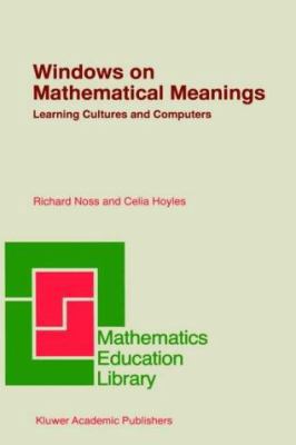 Windows on Mathematical Meanings: Learning Cult... 0792340736 Book Cover