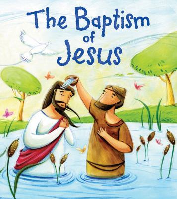 The Baptism of Jesus (My First Bible Stories) 1781711739 Book Cover