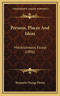 Persons, Places and Ideas: Miscellaneous Essays... 1164270710 Book Cover