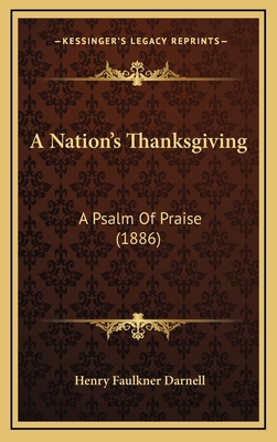 A Nation's Thanksgiving: A Psalm Of Praise (1886) 1168830540 Book Cover