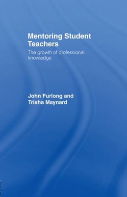 Mentoring Student Teachers: The Growth of Profe... 0415113938 Book Cover