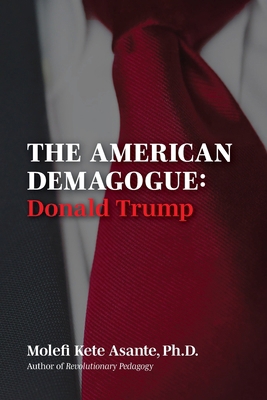 The American Demagogue, Donald Trump -Revised Ed. 0974226904 Book Cover