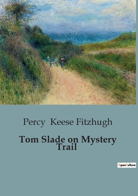 Tom Slade on Mystery Trail B0CK3WJ44H Book Cover