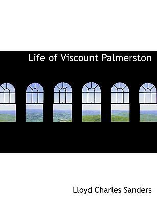 Life of Viscount Palmerston [Large Print] 055489078X Book Cover