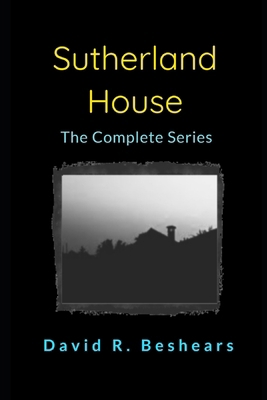 Sutherland House - the complete series 1947231545 Book Cover
