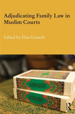 Adjudicating Family Law in Muslim Courts 0415811856 Book Cover