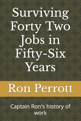 Surviving Forty Two Jobs in Fifty-Six Years: Ca... B0C2S7LXRH Book Cover