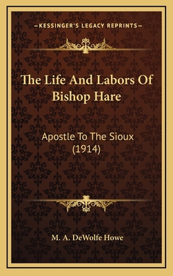 The Life and Labors of Bishop Hare: Apostle to ... 1164421271 Book Cover