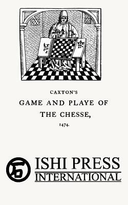 Caxton's Game and Playe of the Chesse 1474 4871871738 Book Cover