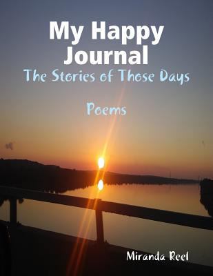 My Happy Journal: The Stories of Those Days 0359292356 Book Cover