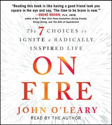 On Fire: The 7 Choices to Ignite a Radically In... 1442397071 Book Cover