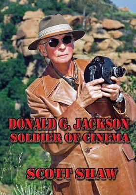 Donald G. Jackson: Soldier of Cinema 1949251276 Book Cover