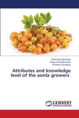 Attributes and knowledge level of the aonla gro... 6208420032 Book Cover