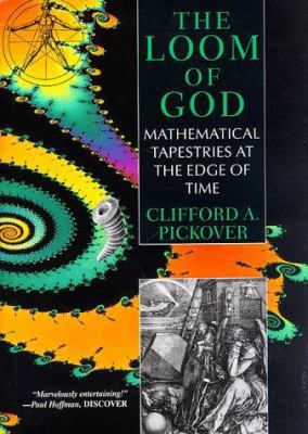The Loom of God: Mathematical Tapestries at the... 0306454114 Book Cover