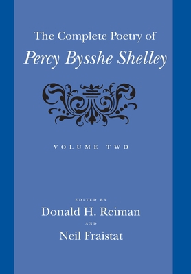 The Complete Poetry of Percy Bysshe Shelley: Vo... 0801878748 Book Cover