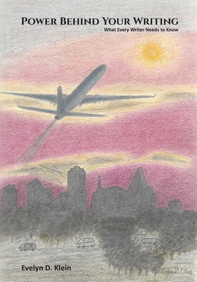 Power Behind Your Writing: What Every Writer Ne... 1959681281 Book Cover