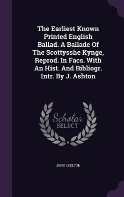 The Earliest Known Printed English Ballad. A Ba... 1346992169 Book Cover