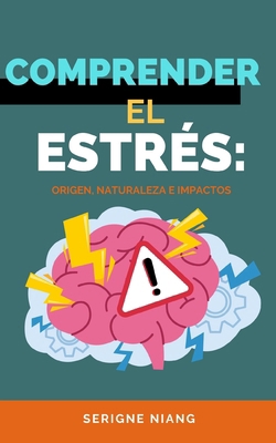 Comprender el estrés: Origen, Naturaleza e Impa... [Spanish] B0C9S8B69M Book Cover