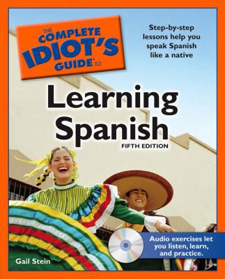 The Complete Idiot's Guide to Learning Spanish ... 1592579086 Book Cover