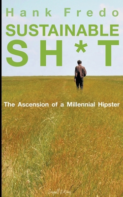 Sustainable Sh*t - The Ascension of a Millennia... B0CK7QX51F Book Cover