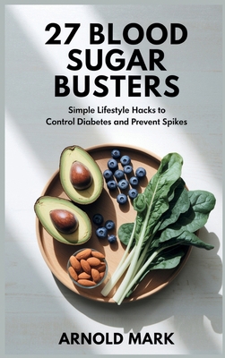 27 Blood Sugar Busters: Simple Lifestyle Hacks ... B0F4H8NM75 Book Cover