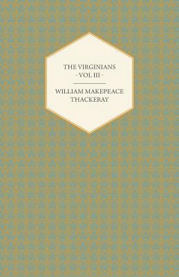 The Virginians Volume III - Works of William Ma... 1443768804 Book Cover