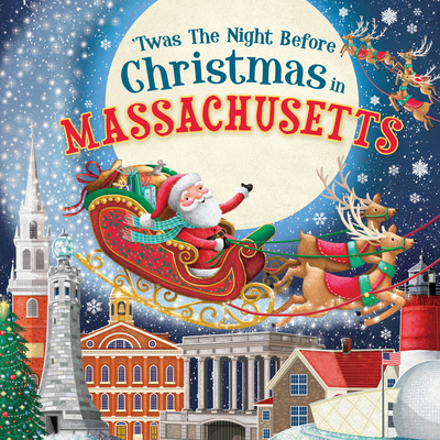 'Twas the Night Before Christmas in Massachusetts 1728237785 Book Cover